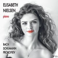 Elisabeth Nielsen plays Bach Schumann and Prokofiev